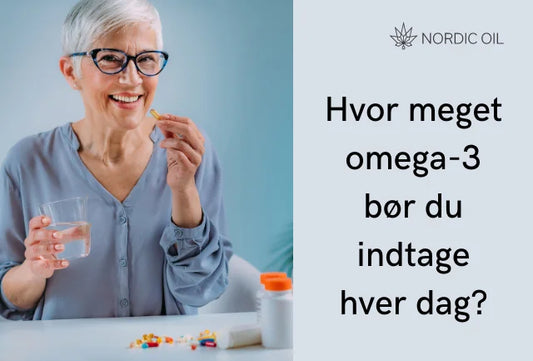 Hvor meget omega-3 bør du indtage hver dag?