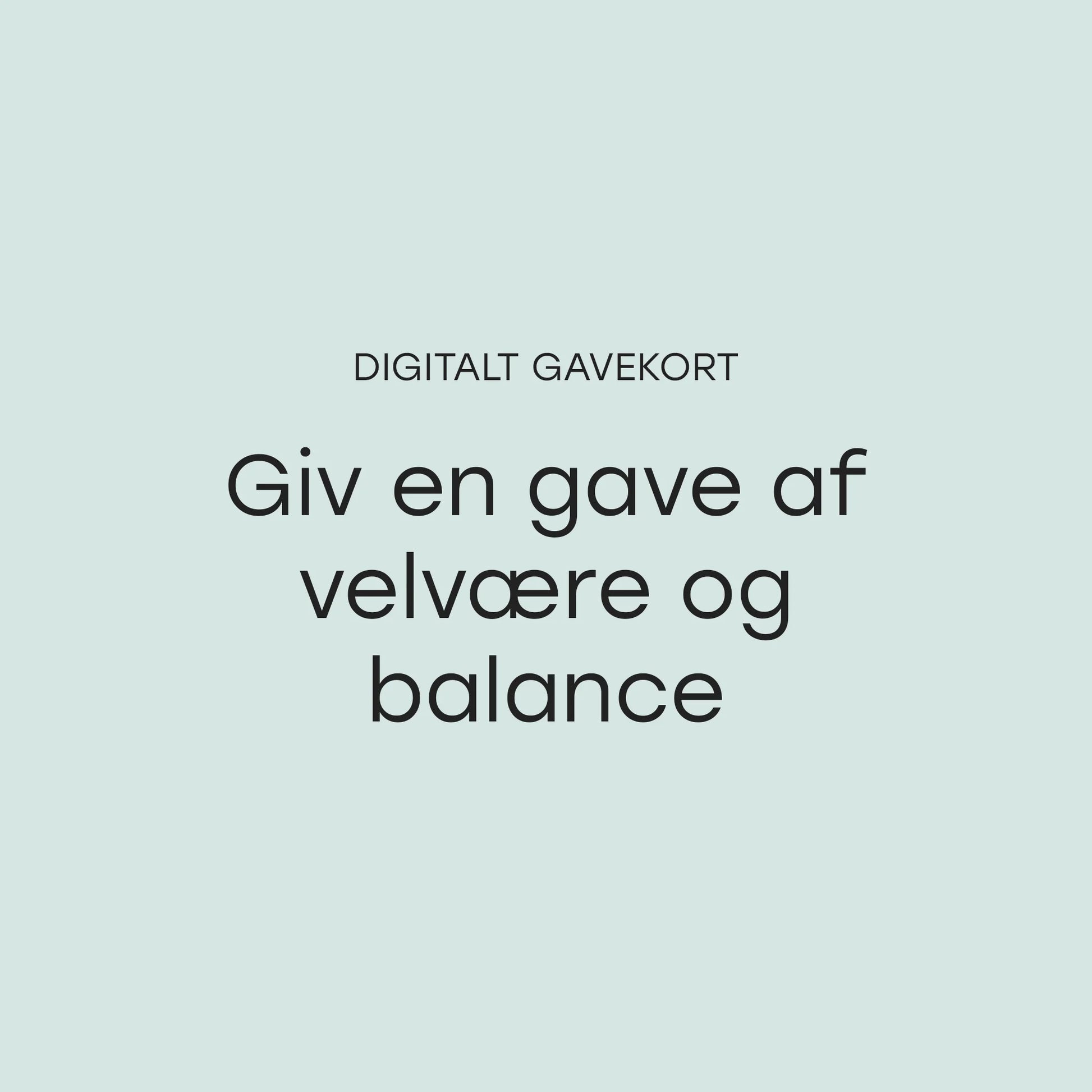 Digitalt gavekort med teksten Giv en gave af velvære og balance