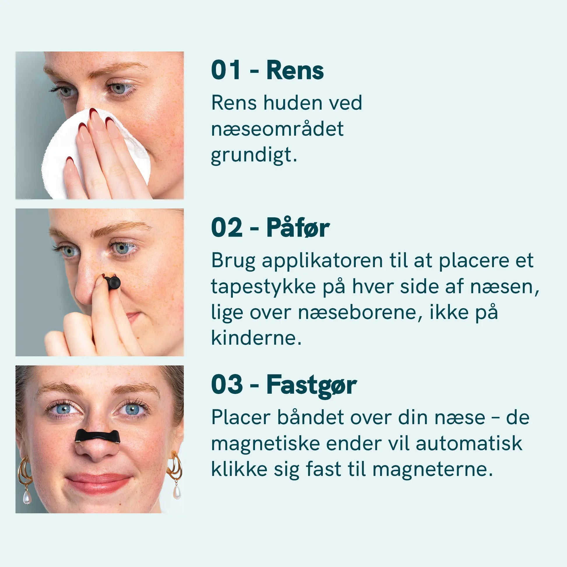 Infografik i tre trin til næsehudpleje: Rens huden omkring næseområdet, Påfør et tapestykke ved næseborene, og Fastgør båndet over næsen med magnetiske ender.