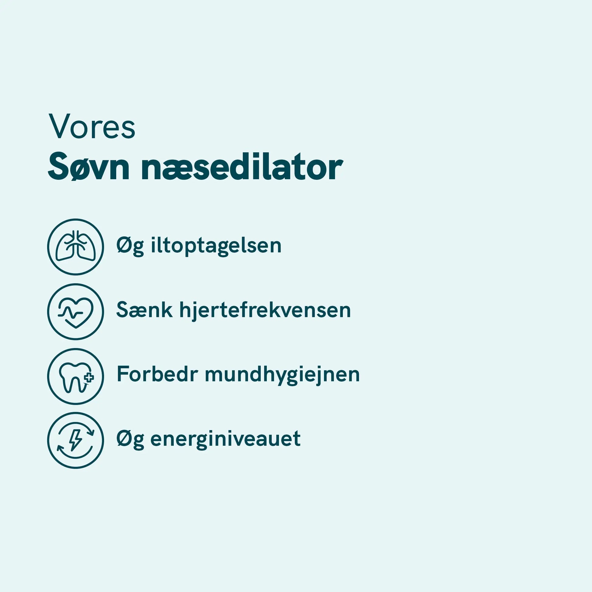 Illustration af vores søvn næsedilator med fire ikoner og tekst: Øg iltoptagelsen, Sænk hjertefrekvensen, Forbedr mundhygiejnen og Øg energiniveauet