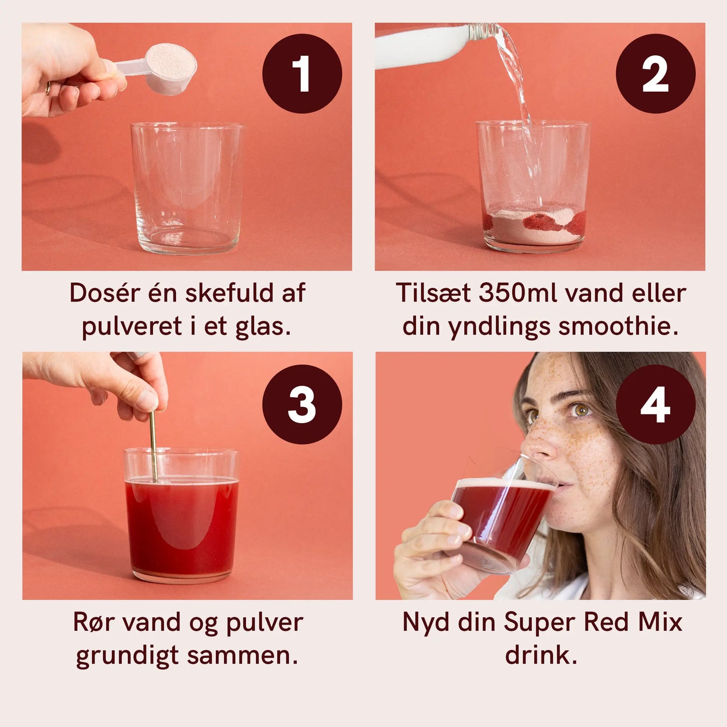 Instruktionsbillede til at lave Super Red Mix: dosér pulver i et glas, tilsæt vand, rør og nyd.